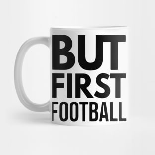 But First Football Mug